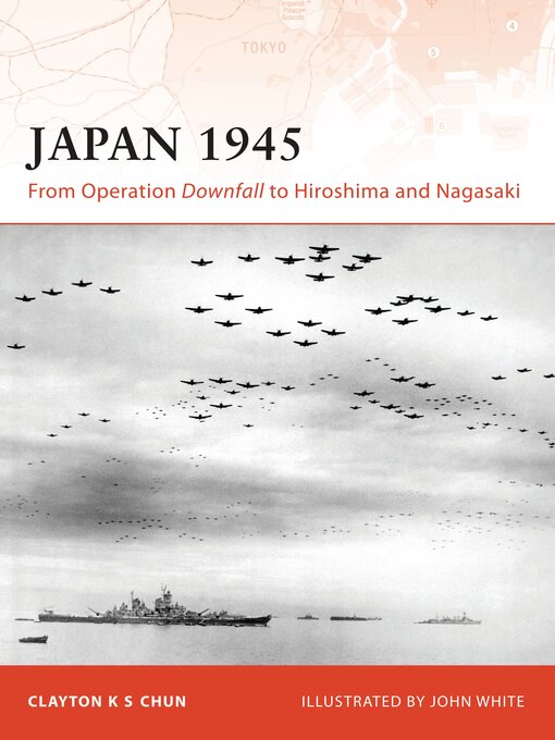 Title details for Japan 1945 by Clayton K. S. Chun - Available